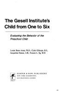 The Gesell Institute's Child from One to Six: Evaluating the Behavior of the Preschool Child