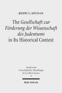 The Gesellschaft Zur Forderung Der Wissenschaft Des Judentums in Its Historical Context