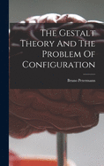 The Gestalt Theory And The Problem Of Configuration