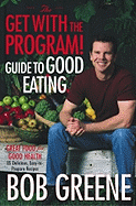 The Get with the Program! Guide to Good Eating: Great Food for Good Health