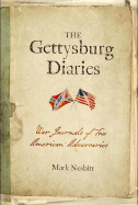 The Gettysburg Diaries: War Journals of Two American Adversaries - Nesbitt, Mark