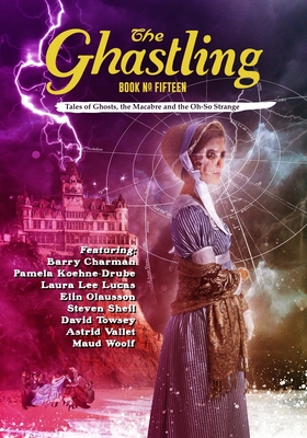 The Ghastling: Book Fifteen - Parfitt, Rebecca (Editor), and Towsey, David