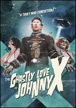 The Ghastly Love of Johnny X - Paul Bunnell