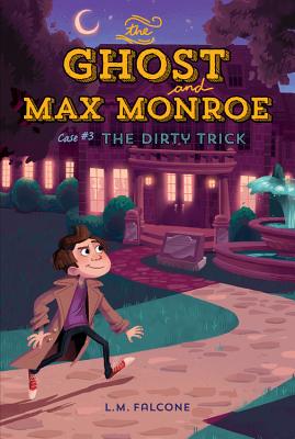 The Ghost and Max Monroe, Case #3: The Dirty Trick - Falcone, L M