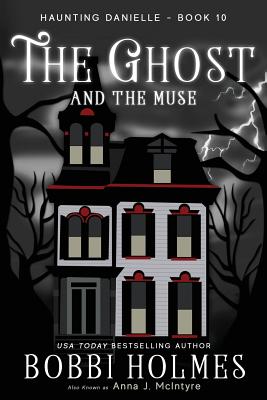 The Ghost and the Muse - McIntyre, Anna J, and Holmes, Bobbi