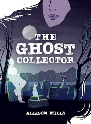 The Ghost Collector - Mills, Allison