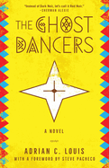 The Ghost Dancers: A Novel