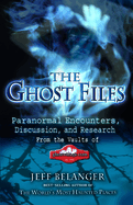The Ghost Files: Paranormal Encounters, Discussion, and Research from the Vaults of Ghostvillage.com