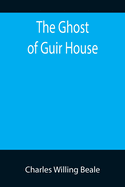 The Ghost of Guir House