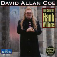 The Ghost of Hank Williams - David Allan Coe