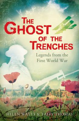 The Ghost of the Trenches and other stories - Watts, Helen, and Thomas, Taffy