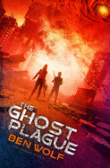 The Ghost Plague: A Sci-Fi Horror Thriller