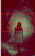 The Ghost School: No One Will Survive