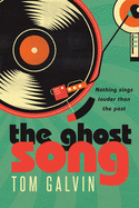 The Ghost Song: Nothing Sings Louder than the Past