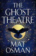 The Ghost Theatre: Utterly transporting historical fiction, Elizabethan London as you've never seen it