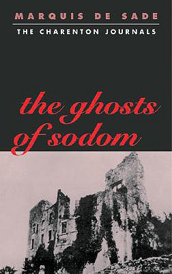 The Ghosts of Sodom - de Sade, Marquis