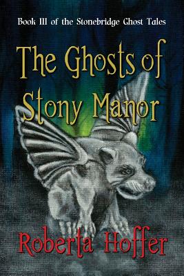 The Ghosts of Stony Manor - Hoffer, Roberta