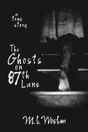 The Ghosts on 87th Lane: A True Story