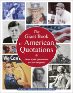The Giant Book of American Quotations: Over 8,000 Quotations on 264 Subjects!