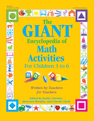 The Giant Encyclopedia of Math Activities for Children 3 to 6 - Charner, Kathy