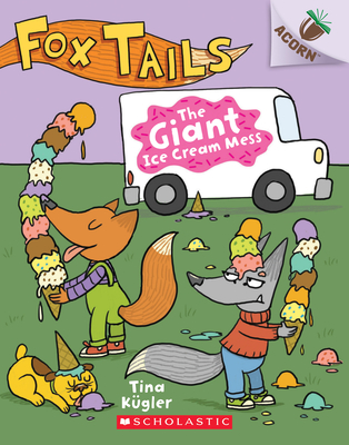 The Giant Ice Cream Mess: An Acorn Book (Fox Tails #3): Volume 3 - 