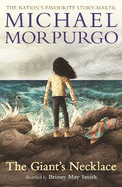 The Giant's Necklace: A short, pacy adventure story with a twisty, chilling ending for readers aged 8, 9, 10, 11 by Michael Morpurgo, author of the international phenomenon WAR HORSE