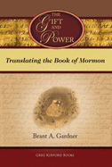 The Gift and Power: Translating the Book of Mormon