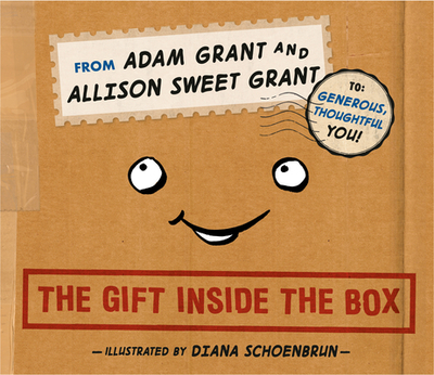 The Gift Inside the Box - Grant, Adam, and Grant, Allison Sweet