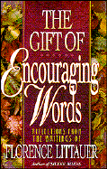 The Gift of Encouraging Words - Littauer, Florence