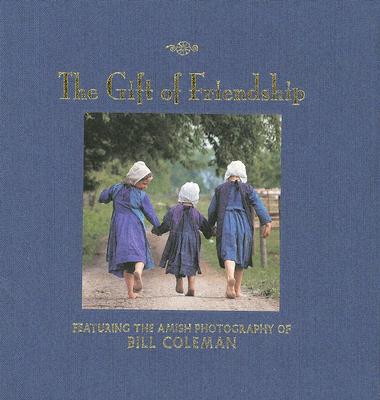 The Gift of Friendship - Coleman, Bill (Photographer)