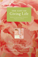 The Gift of Giving Life: Rediscovering the Divine Nature of Pregnancy and Birth