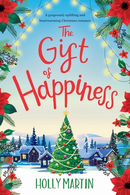 The Gift of Happiness: Large Print edition - Martin, Holly