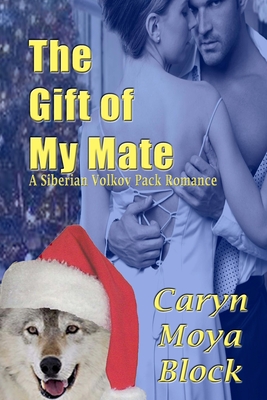 The Gift of My Mate - Block, Caryn Moya