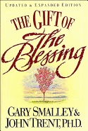 The Gift of the Blessing - Smalley, Gary, Dr., and Trent, John T, Dr.