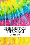 The Gift of the Magi: Includes MLA Style Citations for Scholarly Secondary Sources, Peer-Reviewed Journal Articles and Critical Essays (Squid Ink Classics)