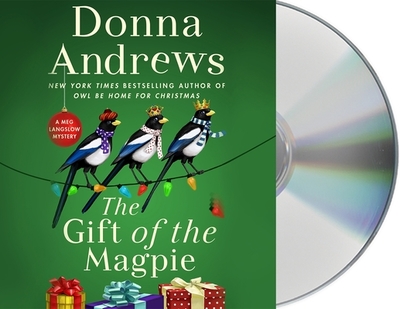 The Gift of the Magpie: A Meg Langslow Mystery - Andrews, Donna, and Dunne, Bernadette (Read by)