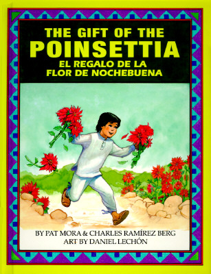 The Gift of the Poinsetta/El Regalo de La Flor de Nochebuena - Mora, Pat, and Berg, Charles Ramirez