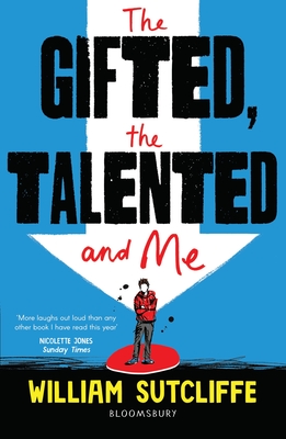 The Gifted, the Talented and Me - Sutcliffe, William, Mr.