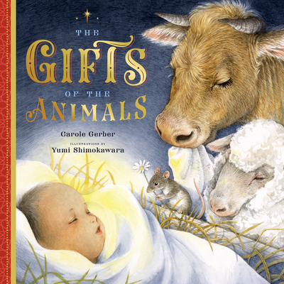 The Gifts of the Animals: A Christmas Tale - Gerber, Carole