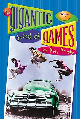 The Gigantic Book of Games for Youth Ministry Volume 1 - Publishing, Group