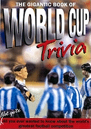 The Gigantic Book of World Cup Trivia