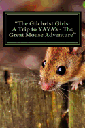 The Gilchrist Girls: A Trip to Yaya's - The Great Mouse Adventure