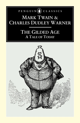 The Gilded Age: A Tale of To-Day - Twain, Mark, and Warner, Charles Dudley, and Budd, Louis J (Introduction by)