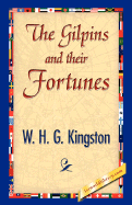 The Gilpins and Their Fortunes