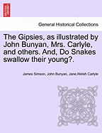The Gipsies, as Illustrated by John Bunyan, Mrs. Carlyle, and Others. and Do Snakes Swallow Their Young?