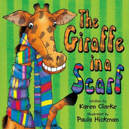 The Giraffe in a Scarf - Clarke, Karen