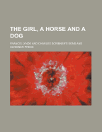 The Girl, a Horse and a Dog