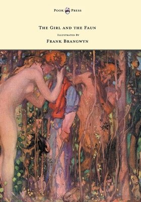 The Girl and the Faun - Illustrated by Frank Brangwyn - Phillpotts, Eden