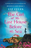 The Girl at the Last House Before the Sea: An absolutely addictive and heartbreaking page-turner