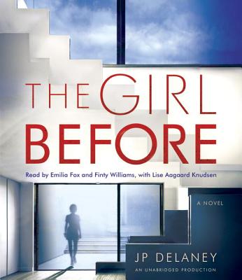 The Girl Before - Delaney, Jp, and Fox, Emilia (Read by), and Williams, Finty (Read by)